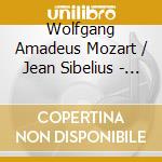 Wolfgang Amadeus Mozart / Jean Sibelius - Symphony No.32+1, Violinkonzerte cd musicale di Wolfgang Amadeus Mozart / Jean Sibelius