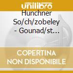 Hunchner So/ch/zobeley - Gounad/st Cecilia Mass cd
