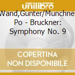 Wand,Gunter/Munchner Po - Bruckner: Symphony No. 9 cd musicale