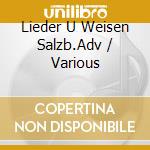Lieder U Weisen Salzb.Adv / Various cd musicale
