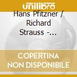 Hans Pfitzner / Richard Strauss - Symphonies For Orchestra cd musicale di Staatskapelle Dres/Bohm