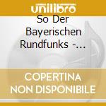 So Der Bayerischen Rundfunks - Sawallisch Edition Vol 1 cd