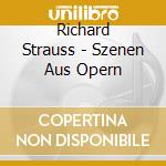 Richard Strauss - Szenen Aus Opern cd musicale di Richard Strauss
