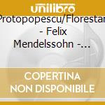 Protopopescu/Florestan - Felix Mendelssohn -  Piano Works cd