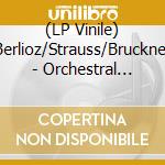 (LP Vinile) Berlioz/Strauss/Bruckner - Orchestral Works -Hq- lp vinile