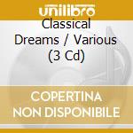 Classical Dreams / Various (3 Cd) cd