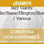 Jazz Giants: Miller/Basie/Ellington/Shaw.. / Various cd