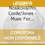 Nosikova/Pro Corde/Jones - Music For Piano&Chamber Orc cd musicale di Nosikova/Pro Corde/Jones