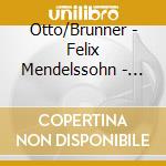 Otto/Brunner - Felix Mendelssohn - Songs cd