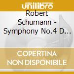 Robert Schumann - Symphony No.4 D Minor cd