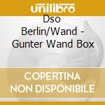 Dso Berlin/Wand - Gunter Wand Box cd musicale di Dso Berlin/Wand
