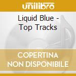 Liquid Blue - Top Tracks