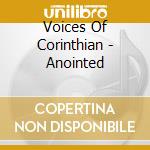 Voices Of Corinthian - Anointed cd musicale di Voices Of Corinthian