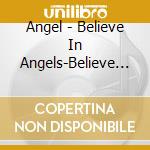 Angel - Believe In Angels-Believe In M cd musicale