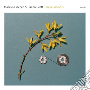 Marcus Fischer & Simon Scott - Shape Memory cd musicale di Marcus Fischer / Simon Scott