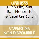 (LP Vinile) Sun Ra - Monorails & Satellites (3 Lp) vinile