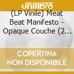 (LP Vinile) Meat Beat Manifesto - Opaque Couche (2 Lp)