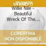 Willie Nile - Beautiful Wreck Of The World cd