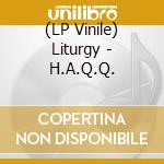 (LP Vinile) Liturgy - H.A.Q.Q. vinile