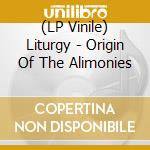 (LP Vinile) Liturgy - Origin Of The Alimonies cd