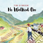 O'Brien, Tim - He Walked On
