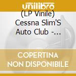 (LP Vinile) Cessna Slim'S Auto Club - Always Say Please And Thank You (Double 10-Inch) vinile