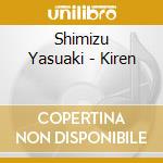 Shimizu Yasuaki - Kiren cd