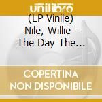 (LP Vinile) Nile, Willie - The Day The Earth Stood Still vinile