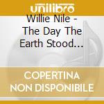 Willie Nile - The Day The Earth Stood Still cd