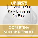 (LP Vinile) Sun Ra - Universe In Blue vinile