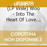 (LP Vinile) Woo - Into The Heart Of Love (2 Lp) vinile