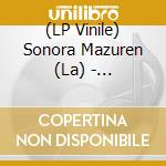 (LP Vinile) Sonora Mazuren (La) - Magnetismo Animal vinile