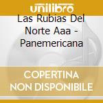 Las Rubias Del Norte Aaa - Panemericana cd