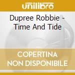Dupree Robbie - Time And Tide
