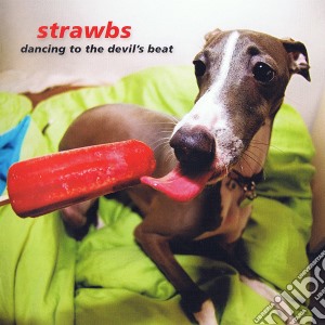 Strawbs - Dancing To The Devil'S Beat cd musicale di Strawbs