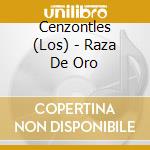 Cenzontles (Los) - Raza De Oro cd