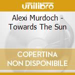 Alexi Murdoch - Towards The Sun