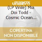 (LP Vinile) Mia Doi Todd - Cosmic Ocean Ship vinile