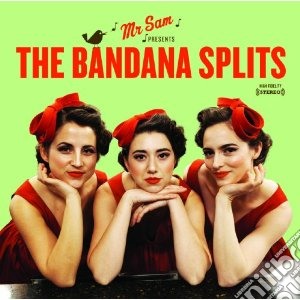 Bandana Splits - Mr Sam Presents The Bandana Splits cd musicale di Splits Bandana