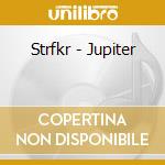 Strfkr - Jupiter cd