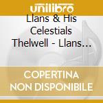 Llans & His Celestials Thelwell - Llans Plays It All cd musicale di Llans & His Celestials Thelwell