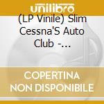 (LP Vinile) Slim Cessna'S Auto Club - Commandments According To Scac