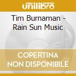 Tim Burnaman - Rain Sun Music cd