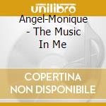Angel-Monique - The Music In Me cd
