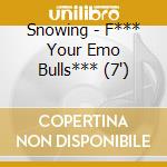 Snowing - F*** Your Emo Bulls*** (7