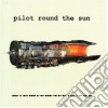 Pilot Round The Sun - Pilot Round The Sun cd