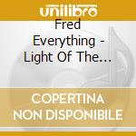 Fred Everything - Light Of The Day cd musicale di FRED EVERYTHING