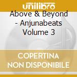 Above & Beyond - Anjunabeats Volume 3 cd