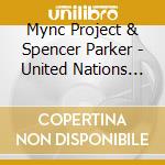 Mync Project & Spencer Parker - United Nations Of House - Volume 01 cd