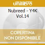 Nubreed - Y4K Vol.14 cd